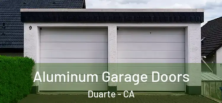  Aluminum Garage Doors Duarte - CA