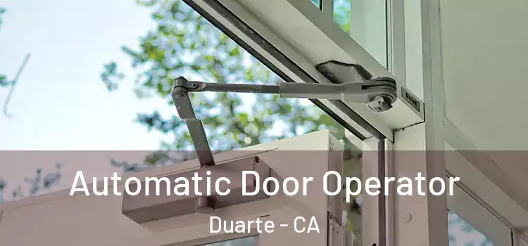 Automatic Door Operator Duarte - CA