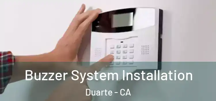 Buzzer System Installation Duarte - CA