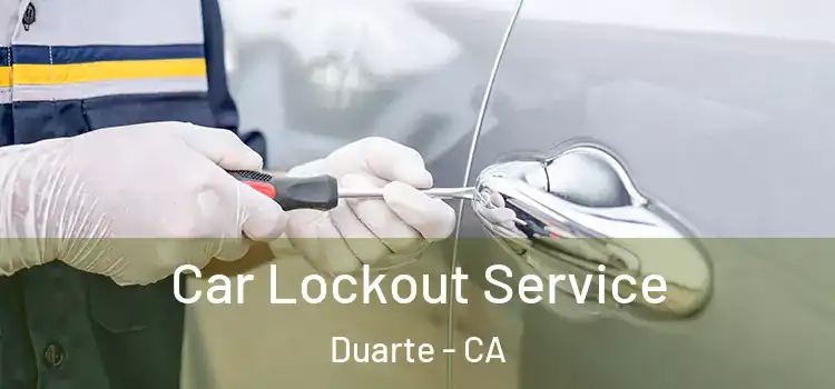 Car Lockout Service Duarte - CA