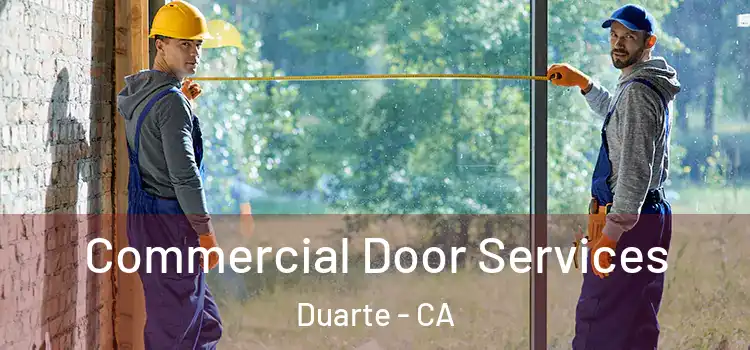 Commercial Door Services Duarte - CA
