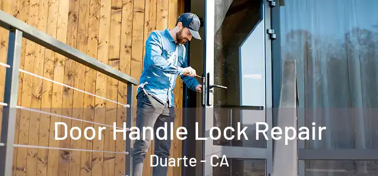 Door Handle Lock Repair Duarte - CA