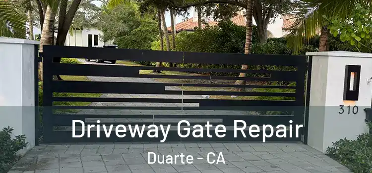 Driveway Gate Repair Duarte - CA