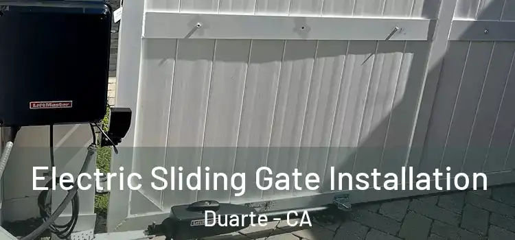Electric Sliding Gate Installation Duarte - CA