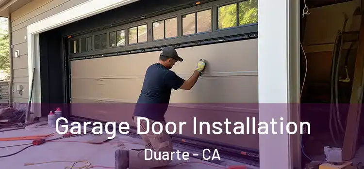  Garage Door Installation Duarte - CA