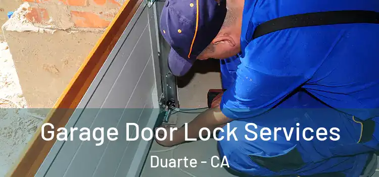 Garage Door Lock Services Duarte - CA