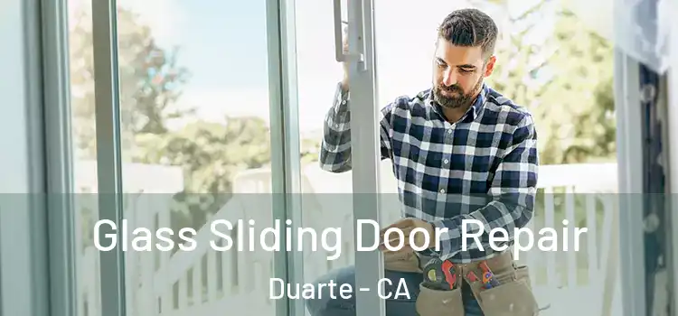 Glass Sliding Door Repair Duarte - CA