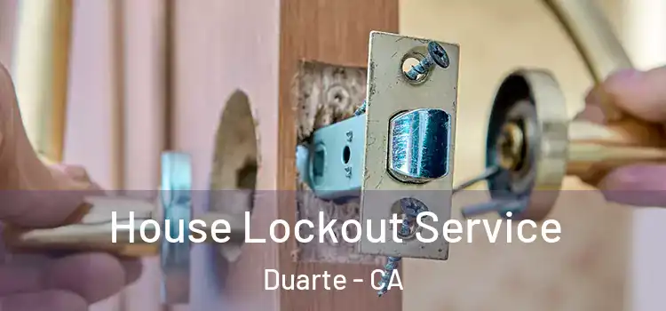 House Lockout Service Duarte - CA