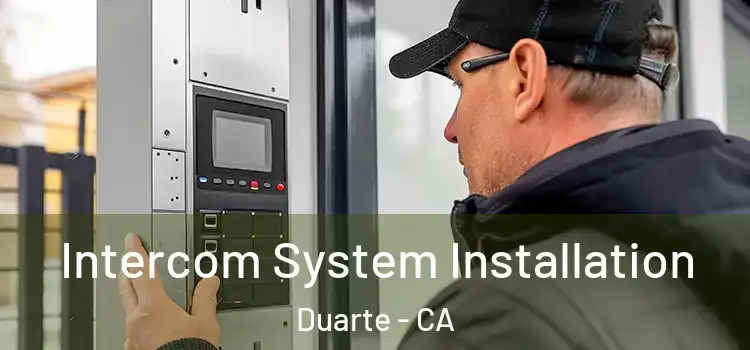 Intercom System Installation Duarte - CA