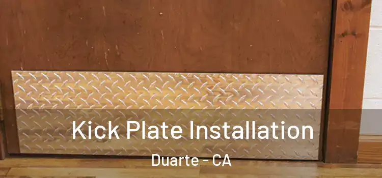 Kick Plate Installation Duarte - CA