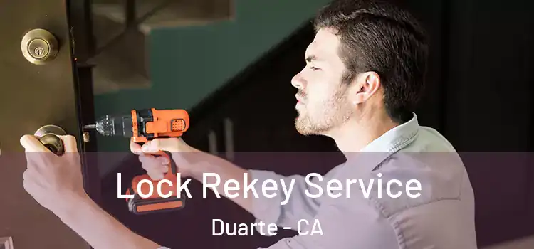 Lock Rekey Service Duarte - CA