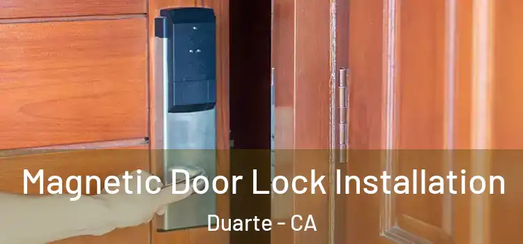  Magnetic Door Lock Installation Duarte - CA