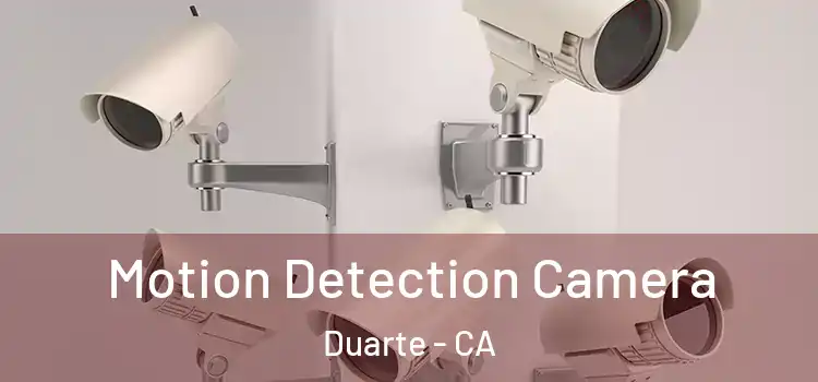  Motion Detection Camera Duarte - CA