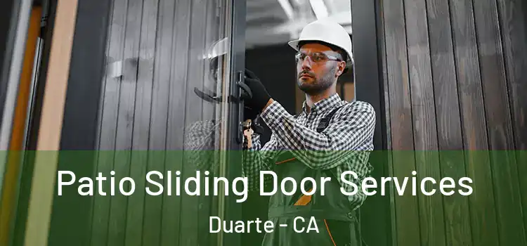 Patio Sliding Door Services Duarte - CA