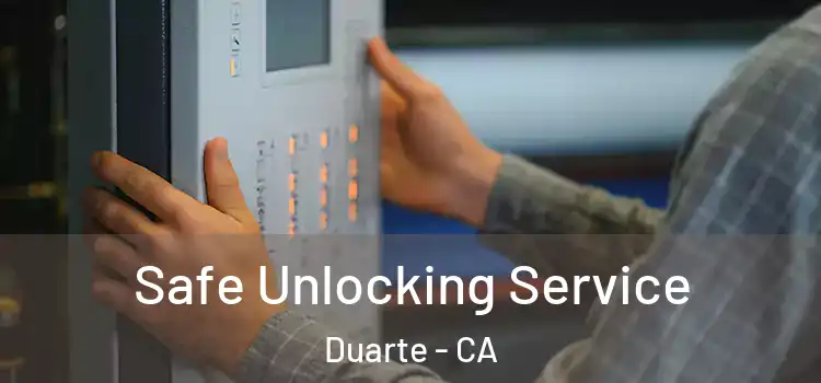 Safe Unlocking Service Duarte - CA