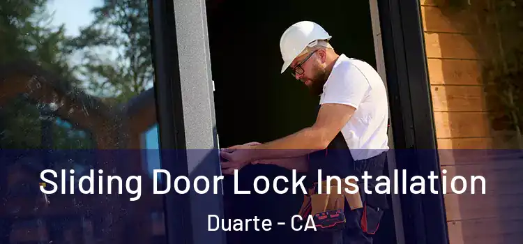 Sliding Door Lock Installation Duarte - CA