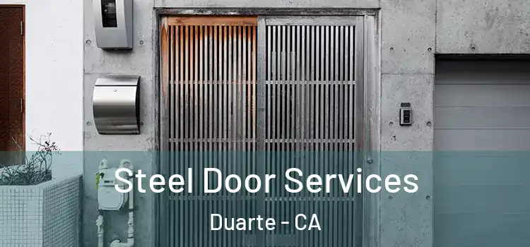 Steel Door Services Duarte - CA