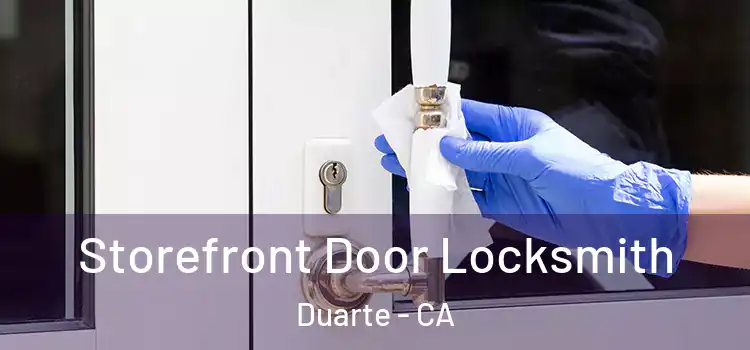 Storefront Door Locksmith Duarte - CA